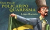 Policarpo Quaresma critica a burocracia e a política Policarpo Quaresma critica a burocracia e a política