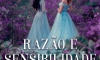 Jane Austen, a razão e a sensibilidade